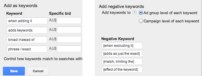 When adding new keywords or negative keywords the default options are broad and exact respectively, both not the best practice.